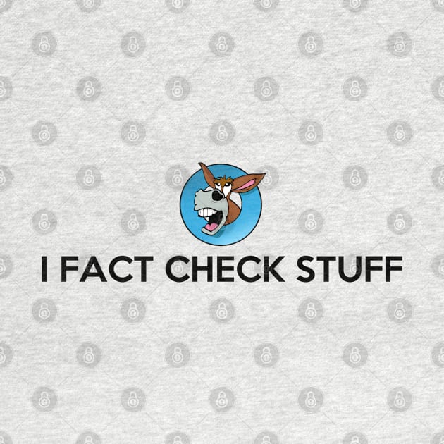 I Fact Check Stuff by NerdShizzle